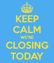Closing today